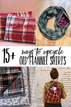 different ways to upcycle old flanne shirts