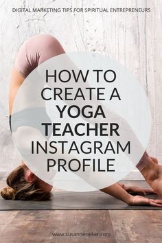 a woman is doing yoga in front of a white circle with the words how to create a yoga teacher instagram profile