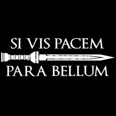 the words si vis pacem para bellum are in white on a black background