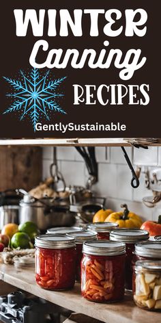 jars filled with food sitting on top of a wooden table next to a sign that says winter canning recipes