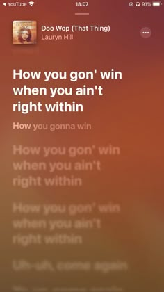 an iphone screen with the text how you gon'win when you aim't right within