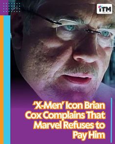 an older man with glasses on his face and the words x - men ion brain cox complaints that marvel releases to pay him