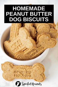 homemade peanut butter dog biscuits in a white bowl with the words, homemade peanut butter dog biscuits