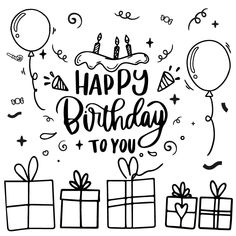 happy birthday to you card with presents and balloons in black ink on a white background