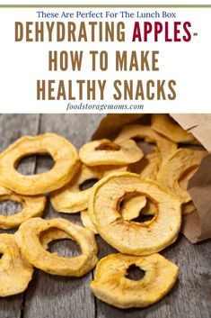 an image of healthy snacks with text overlay that reads, dehydrating apples how to make healthy snacks