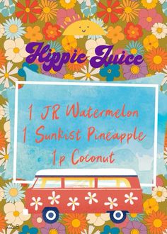 an advertisement with flowers and a van in front of the sign that says, 1r watermelon sunrise pineapple coconut