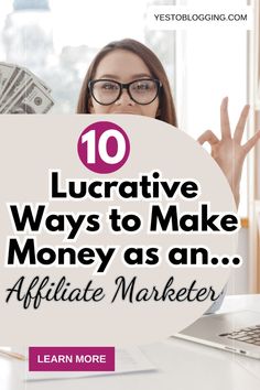 a woman sitting at a desk with money in front of her and the words 10 lucrative ways to make money as an