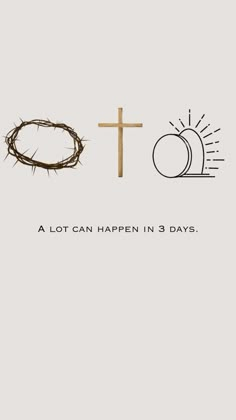 a cross and a crown of jesus on top of a white background with the words,'a lot can happen in 3 days '