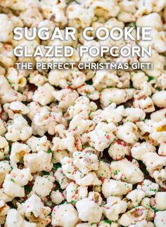 sugar cookie glazed popcorn is the perfect christmas gift