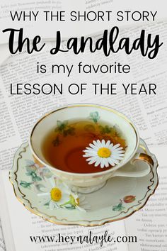 a cup of tea on top of an open book with the title why the short story the lady is my favorite lesson of the year