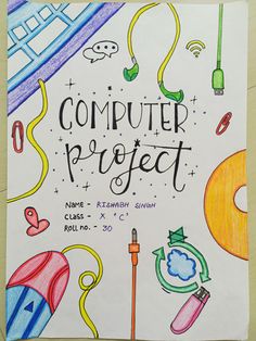 a poster with the words computer project written in black and colored pencils on it