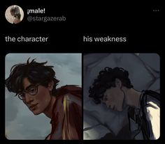 two different pictures of harry potter and the character his weakness