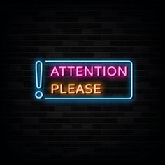 a neon sign that says attention please