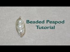 the beaded pea pod is sitting on top of a white surface with text reading beaded pea pod