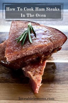 three pieces of ham steak stacked on top of each other on a wooden cutting board. Ham Steak In The Oven, Glazed Ham Steak, Steaks In The Oven, Ham Steak Glaze, Cook A Ham, Steak In The Oven, Cook Ham, Ham Steak