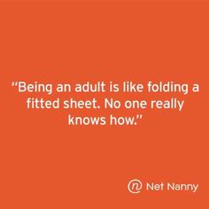 the quote being an adult is like folding a fitted sheet no one really knows how