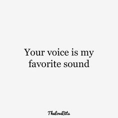 a white background with the words your voice is my favorite sound