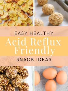 the words easy healthy acid refflex friendly snack ideas on top of pictures of food