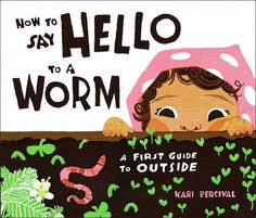 a children's book about how to say hello to a worm