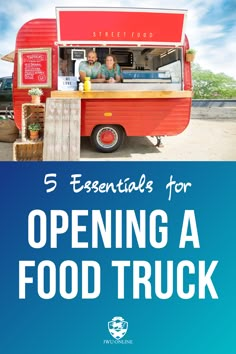 a food truck with the words 5 essentials for opening a food truck