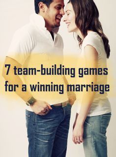 a man and woman standing next to each other with the words 7 team - building games for a winning marriage