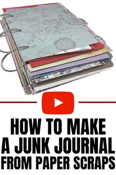 a pile of papers with the title how to make a junk journal from paper scraps