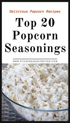 popcorn in a glass bowl with the title top 20 popcorn seasonings