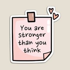 a pink sticky note with the words you are stronger than you think