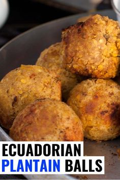 some food that is on a plate with words overlaying the top saying, equadorian plantain balls