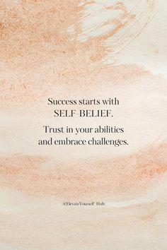 an orange and white painting with the words success starts with self - help trust in your abilities