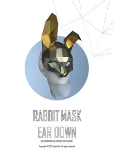 a poster with the words rabbit mask ear down on it's face and an animal head