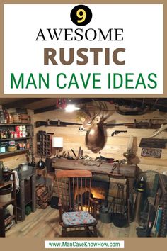 a man cave with the words 9 awesome rustic man cave ideas on top of it