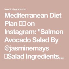 the mediterranean diet plan on instagramm salmon avocado salad by jasmineways salad ingredients