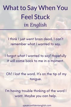 a poem that says, what to say when you feel stuck in english and an image of