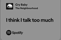 i think i talk to much with the spotify logo in the middle and cry baby on the right