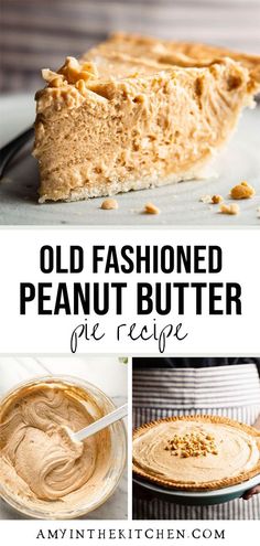 an old fashioned peanut butter pie is shown in this collage with the words, old fashioned