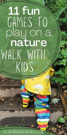 a toddler sitting on some steps with the words 11 fun games to play on a nature walk with kids