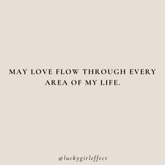 the words may love flow through every area of my life