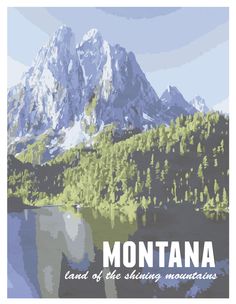 the mountains and trees are reflected in the water, with text that reads montana land of the shining mountains