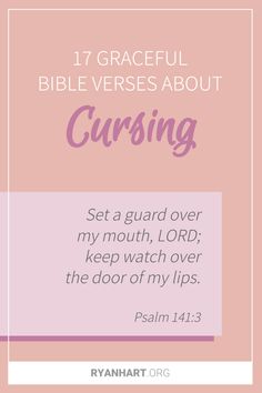 a pink background with the words, 17 graceful bible verses about cursing set a guard over my mouth, lord keep watch over the door of my lips