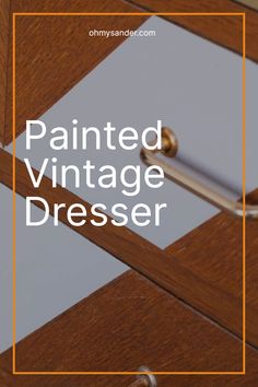 the words painted vintage dresser are in white and orange with an orange square overlay