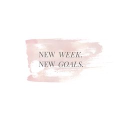 the words new week, new goals written in black ink on a pink and white background