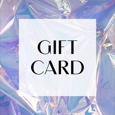 the words gift card are surrounded by shiny foil