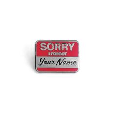 Sorry I Forgot Your Name Pin - World Famous Original Pins For Clothes, Patch Ideas, Nothing Personal, Backpack Pins, Jacket Pins, Bag Pins, Pin Enamel, Pretty Pins, Cool Pins