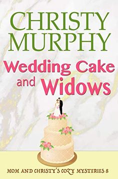 wedding cake and widows mom and christy's coc mystery book 8