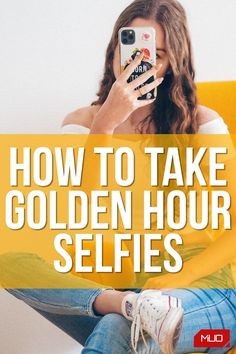 a woman sitting in a chair taking a selfie with the text how to take golden hour selfies