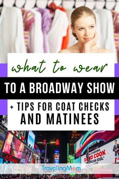 a woman standing in the middle of a crowded street with text overlay that reads, what to see to a broadway show tips for coat checks and waitress