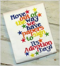 this is an image of a cross stitch pattern on a white t - shirt that says, move out of the way have papers to sign it's adoption day