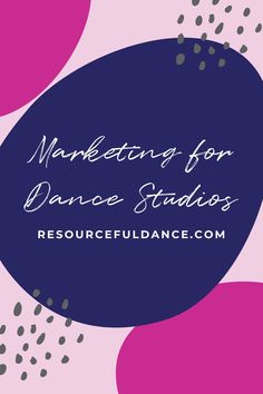 the words marketing for dance studios surrounded by pink and purple circles with silver confetti