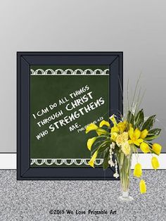 a vase filled with yellow flowers sitting next to a chalkboard that says i can do all things through christ who straightens me